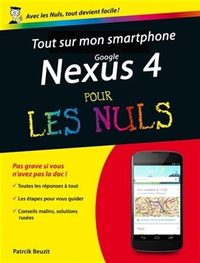 Tout sur mon smartphone Google Nexus 4 pour les nuls - Patrick Beuzit