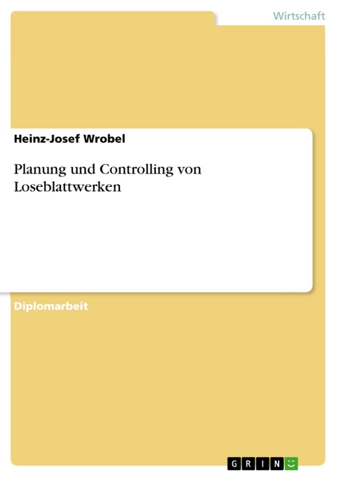 Planung und Controlling von Loseblattwerken - Heinz-Josef Wrobel