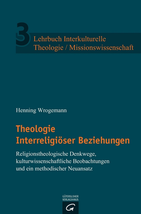 Theologie Interreligiöser Beziehungen -  Henning Wrogemann