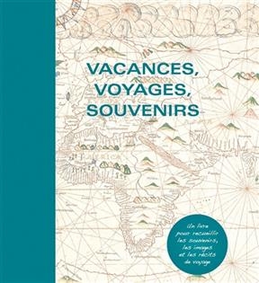 Vacances, voyages, souvenirs - Giorgio Ferrero