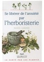 Se libérer de l'anxiété par l'herboristerie - Daniel Lamarre