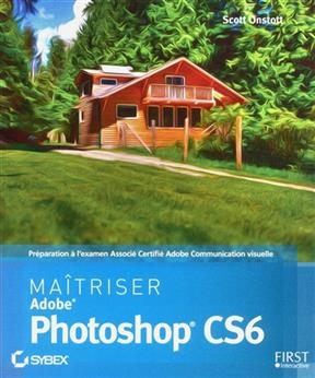 Maîtriser Adobe Photoshop CS6 - Scott Onstott