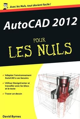 AutoCAD 2012 pour les nuls -  Byrnes David