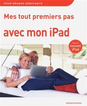 Mes tout premiers pas avec mon iPad - Servane Heudiard