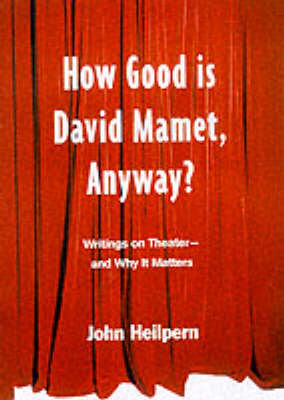 How Good is David Mamet, Anyway? -  John Heilpern