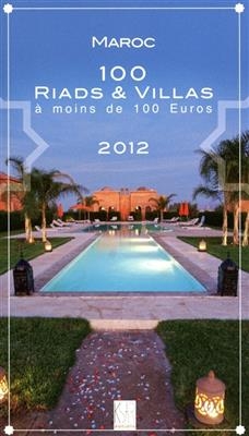 Maroc, 100 riads & villas à moins de 100 euros : 2012