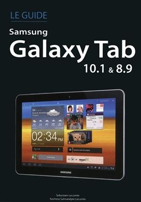 Le guide Samsung Galaxy Tab, 10.1 & 8.9 - Sébastien Lecomte, Yasmina Salmandjee Lecomte