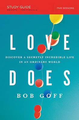 Love Does Bible Study Guide -  Bob Goff