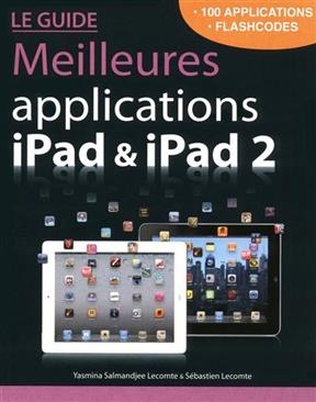 Guide des meilleures applications iPad et iPad 2 - Yasmina Salmandjee Lecomte