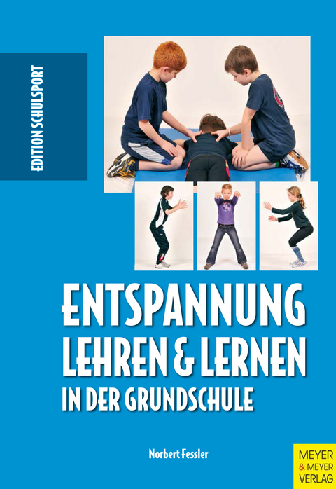 Entspannung lehren & lernen in der Grundschule - 