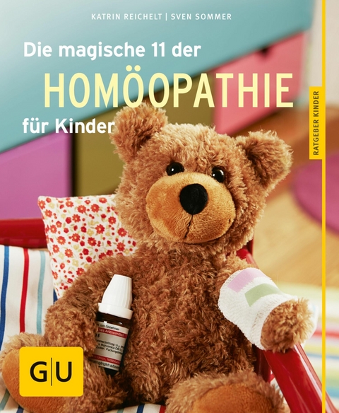 Die magische 11 der Homöopathie für Kinder -  Sven Sommer,  Katrin Reichelt