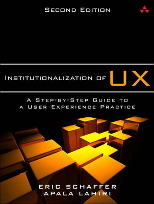 Institutionalization of UX -  Apala Lahiri,  Eric Schaffer