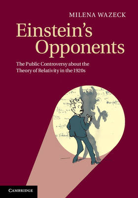 Einstein's Opponents -  Milena Wazeck