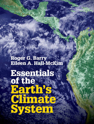 Essentials of the Earth's Climate System -  Roger G. Barry,  Eileen A. Hall-McKim