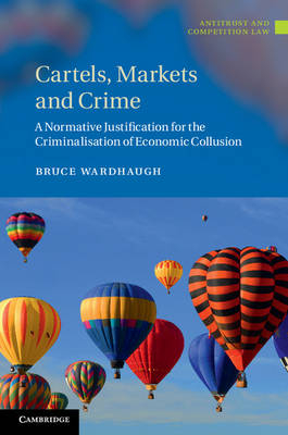 Cartels, Markets and Crime -  Bruce Wardhaugh