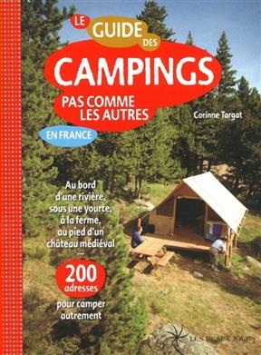 Le guide des campings pas comme les autres en France - Corinne Targat