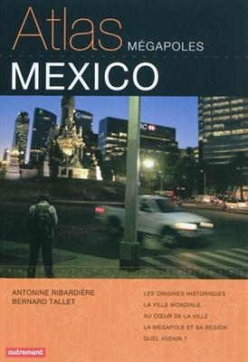 Atlas Mexico - Antonino Ribardière, Bernard Tallet