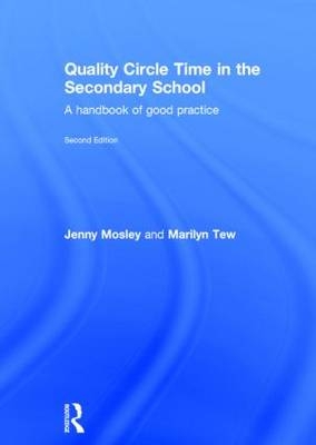 Quality Circle Time in the Secondary School -  Jenny Mosley,  Marilyn Tew