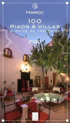 Maroc, 100 riads et villas à moins de 100 euros 2010