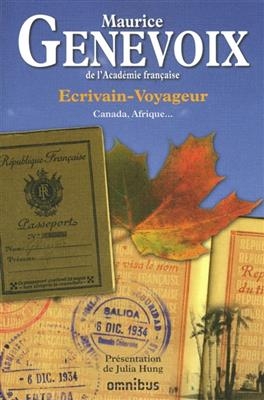 Ecrivain-voyageur : Canada, Afrique... - Maurice Genevoix