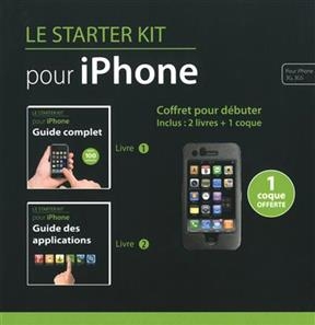 Le starter kit pour iPhone : pour iPhone 3G, 3GS - Sébastien Lecomte, Yasmina Lecomte