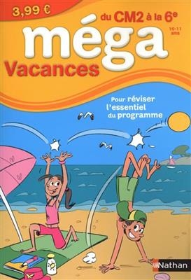 Méga vacances, du CM2 à la 6e, 10-11 ans : pour réviser l'essentiel du programme -  Dupre Jean-Paul