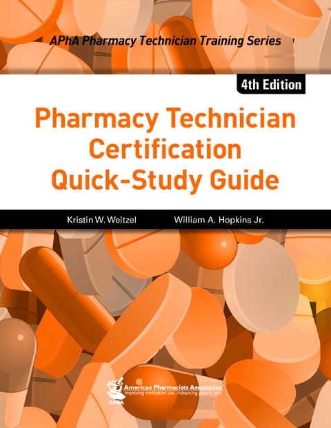 Pharmacy Technician Certification Quick-Study Guide, 4e - Kristin W. Weitzel, William A. Hopkins