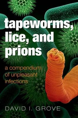 Tapeworms, Lice, and Prions -  David Grove