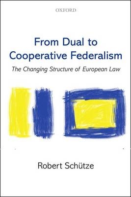 From Dual to Cooperative Federalism -  Robert Schutze