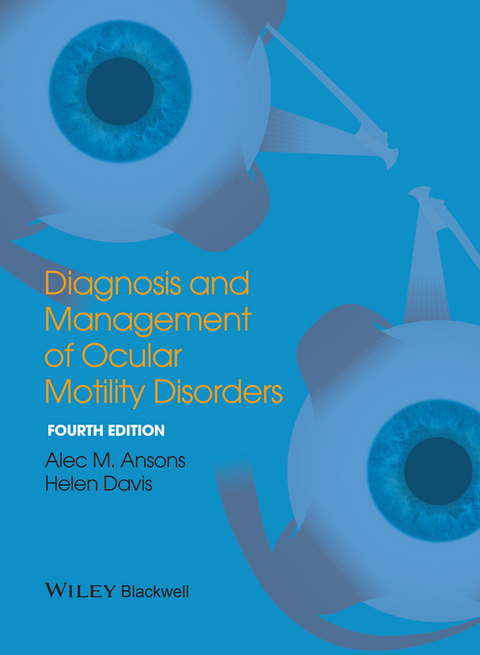 Diagnosis and Management of Ocular Motility Disorders -  Alec M. Ansons,  Helen Davis