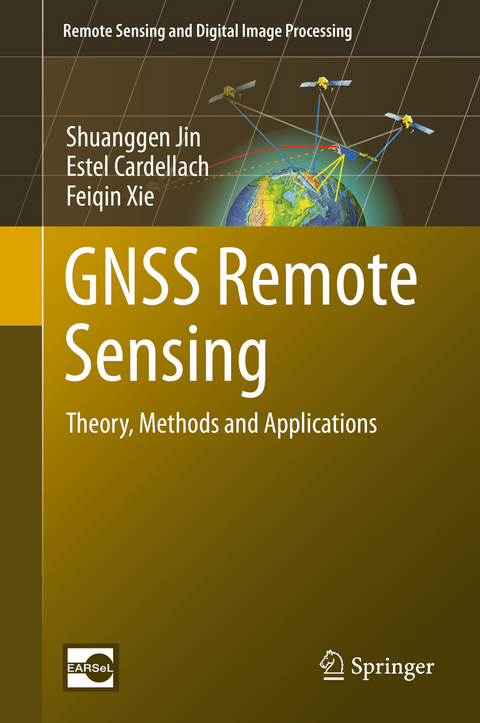 GNSS Remote Sensing - Shuanggen Jin, Estel Cardellach, Feiqin Xie