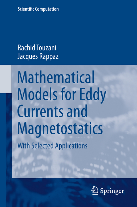 Mathematical Models for Eddy Currents and Magnetostatics - Rachid Touzani, Jacques Rappaz