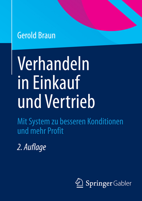 Verhandeln in Einkauf und Vertrieb - Gerold Braun