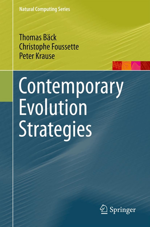 Contemporary Evolution Strategies - Thomas Bäck, Christophe Foussette, Peter Krause