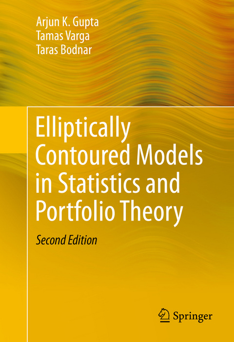 Elliptically Contoured Models in Statistics and Portfolio Theory - Arjun K. Gupta, Tamas Varga, Taras Bodnar