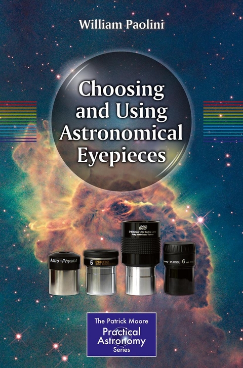 Choosing and Using Astronomical Eyepieces - William Paolini