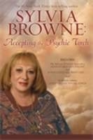 Accepting the Psychic Torch -  Sylvia Browne