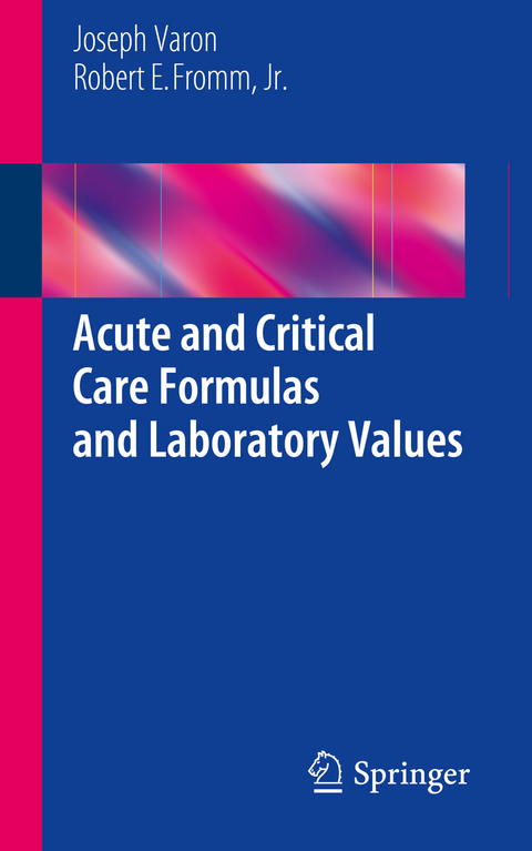 Acute and Critical Care Formulas and Laboratory Values -  Jr. Robert E. Fromm,  Joseph Varon