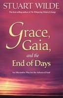 Grace, Gaia, and The End of Days -  Stuart Wilde