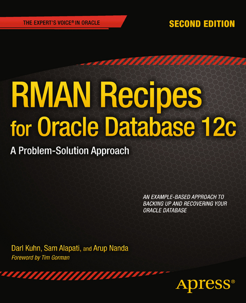 RMAN Recipes for Oracle Database 12c - Darl Kuhn, Sam Alapati, Arup Nanda