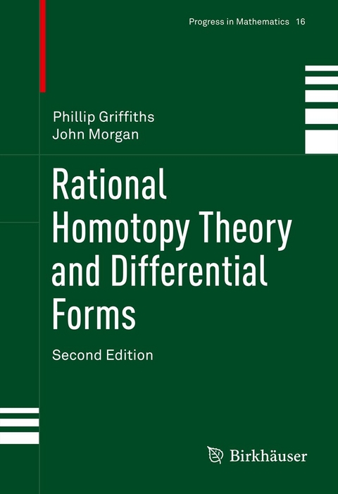 Rational Homotopy Theory and Differential Forms - Phillip Griffiths, John Morgan