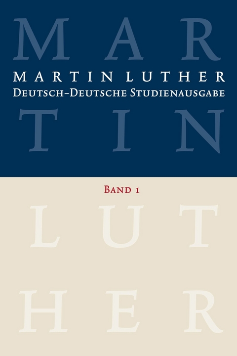 Martin Luther: Deutsch-Deutsche Studienausgabe. Band 1 - Martin Luther