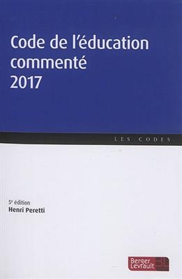 Code de l'éducation commenté 2017 - Henri Peretti