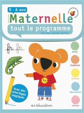 Découvertes maternelle, tout le programme : mon bloc grande section, 5-6 ans : avec des coloriages magiques