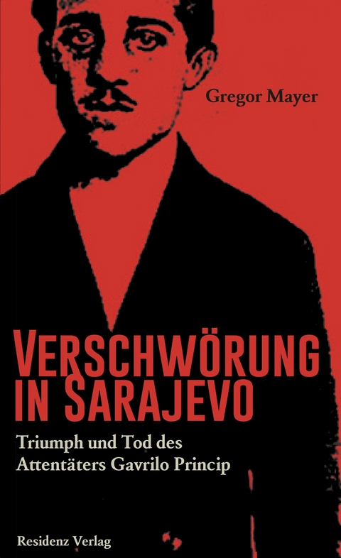 Verschwörung in Sarajevo - Gregor Mayer