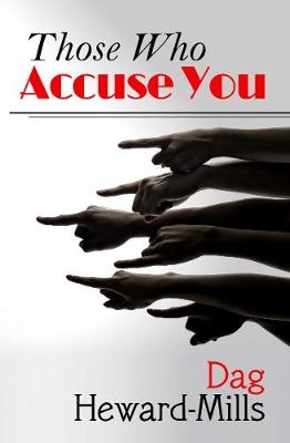 Those Who Accuse You -  Bishop Dag Heward-Mills