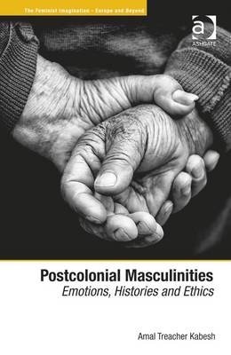 Postcolonial Masculinities -  Dr Amal Treacher Kabesh