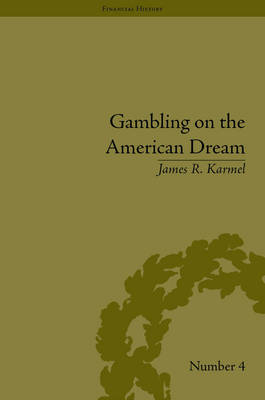 Gambling on the American Dream -  James R Karmel