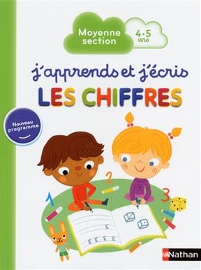 J'apprends et j'écris les chiffres : moyenne section, 4-5 ans