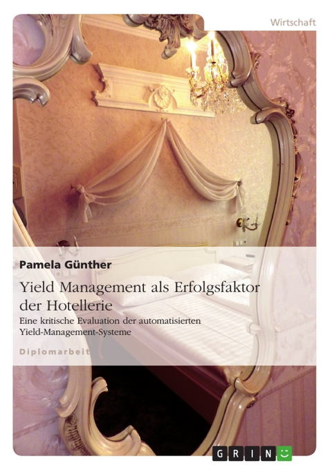 Yield Management als Erfolgsfaktor der Hotellerie -  Pamela Günther